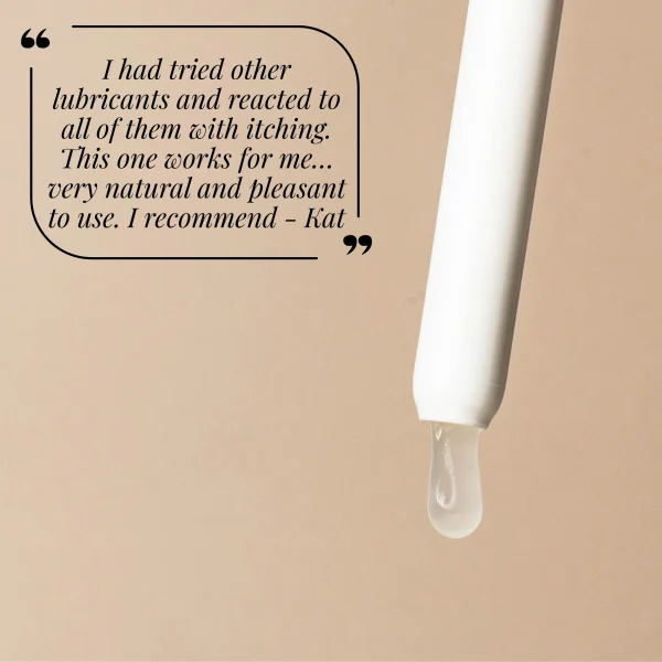 Review from customer "I had tried other lubricants and reacted to all of them with itching. This one works for me… very natural and pleasant to use. I recommend - Kat"